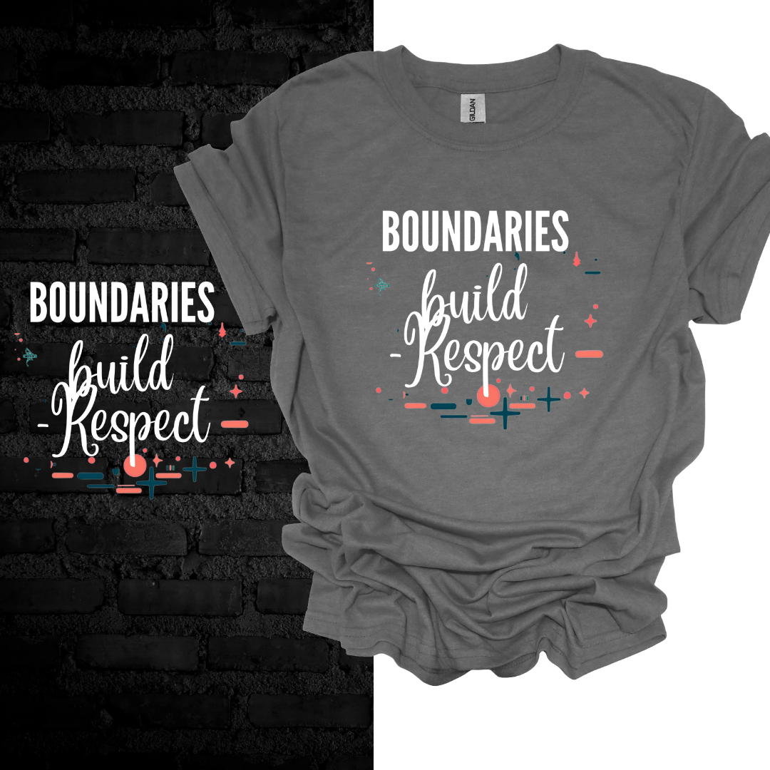 Boundaries Build Respect T-Shirt