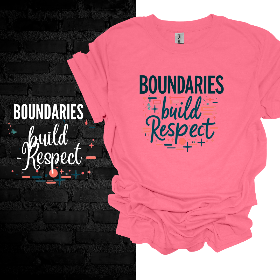 Boundaries Build Respect T-Shirt