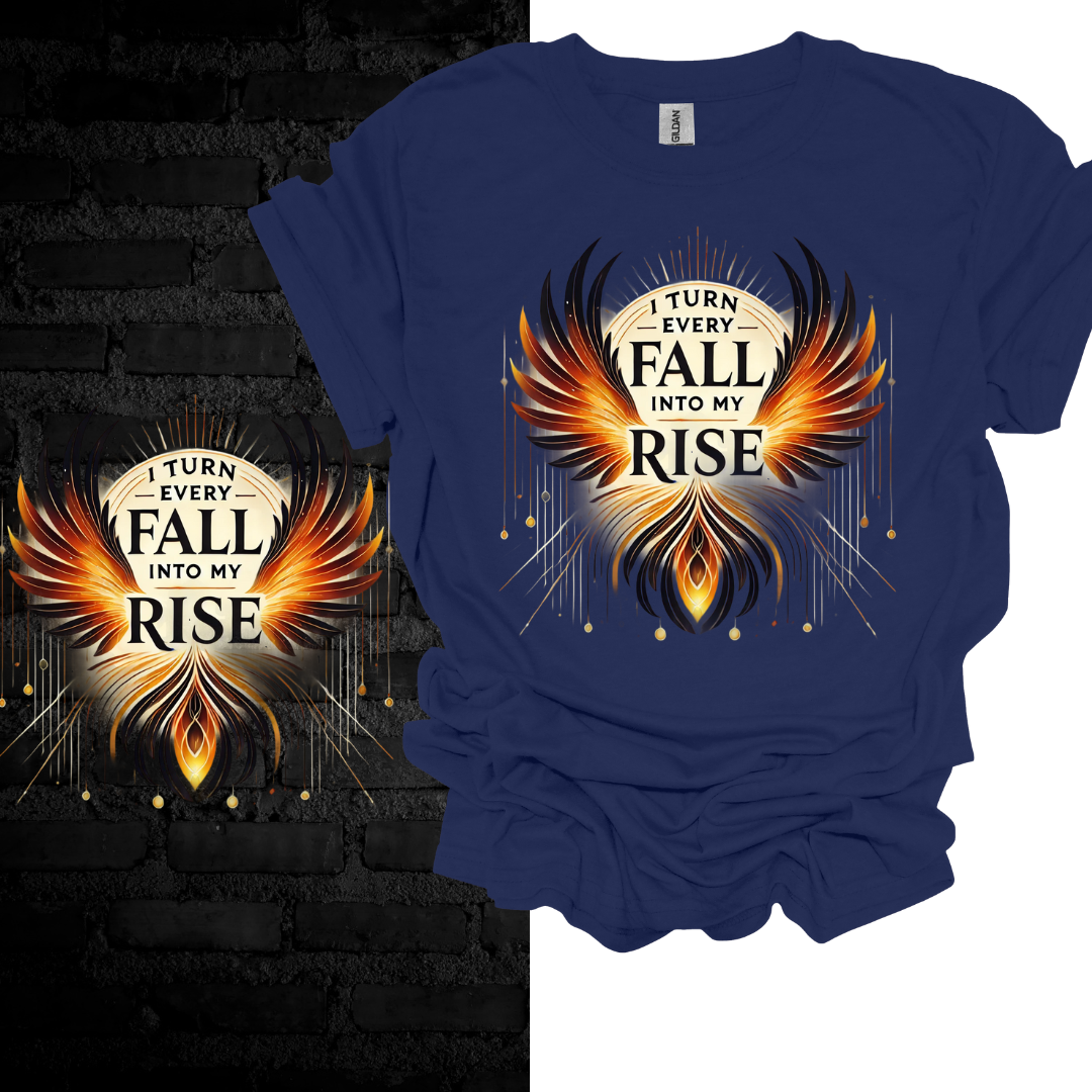 I Turn Every Fall Into My Rise T-shirt