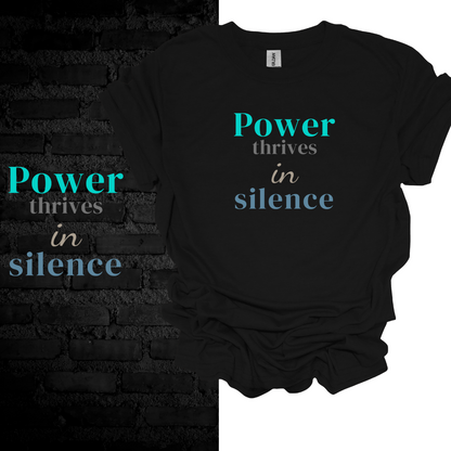 Power Thrives in Silence T-Shirt