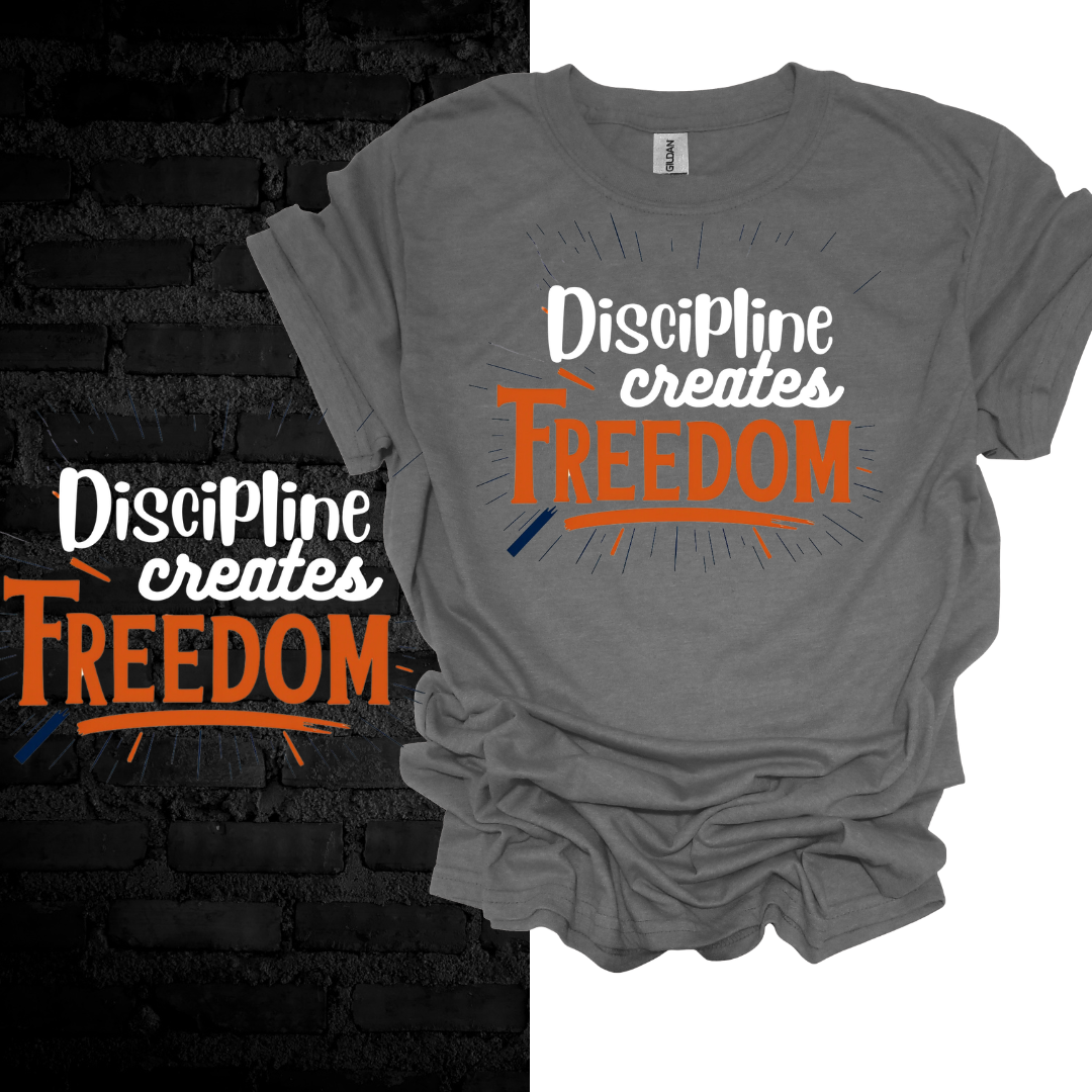 Discipline Creates Freedom T-shirt