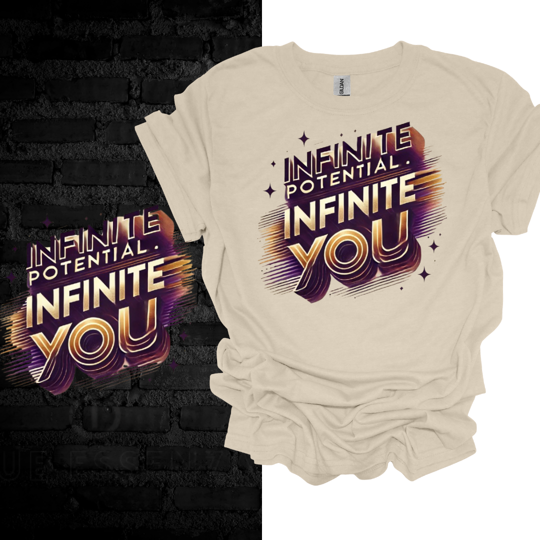 Infinite Potential. Infinite You. T-shirt