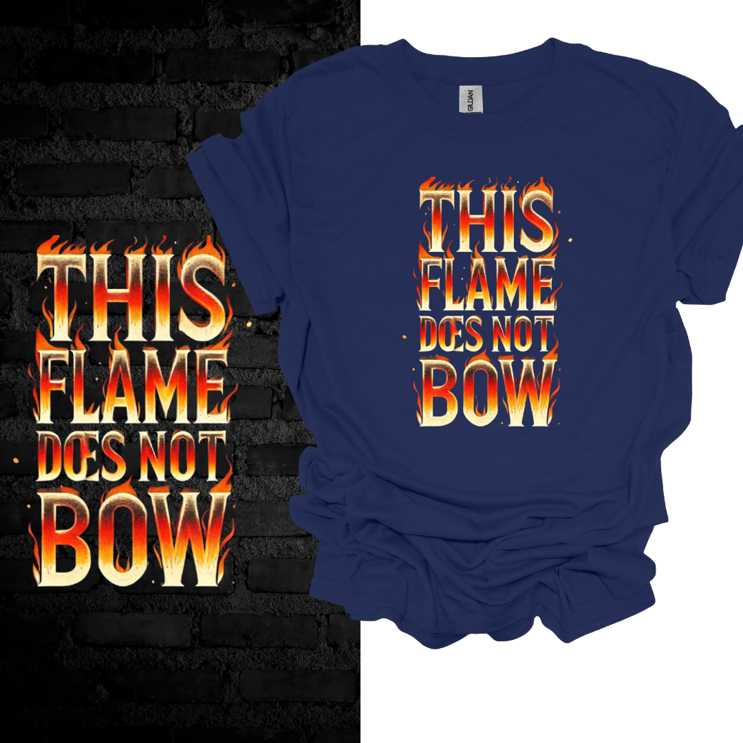 The Flame Does Not Bow T-shirt