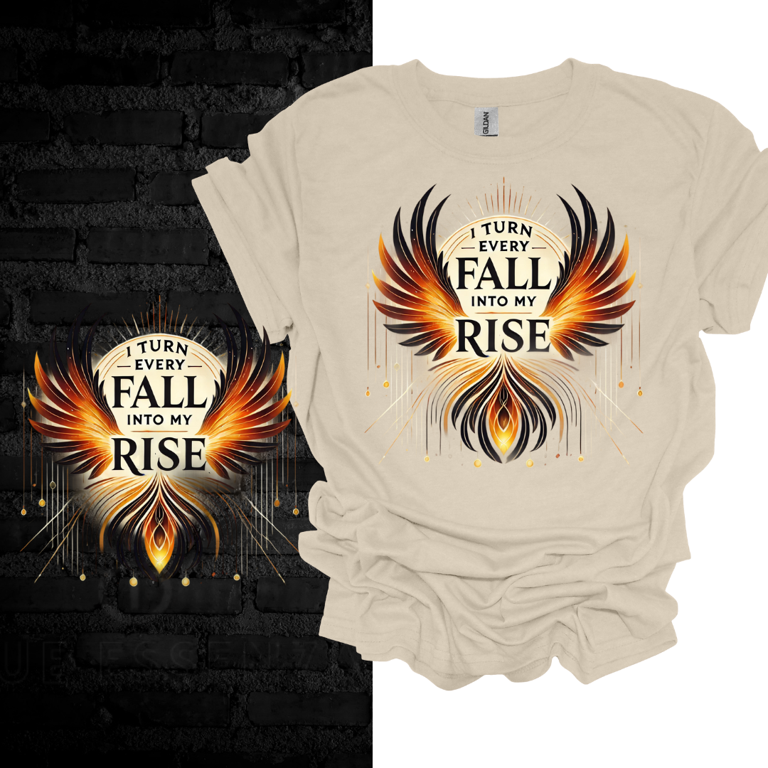 I Turn Every Fall Into My Rise T-shirt