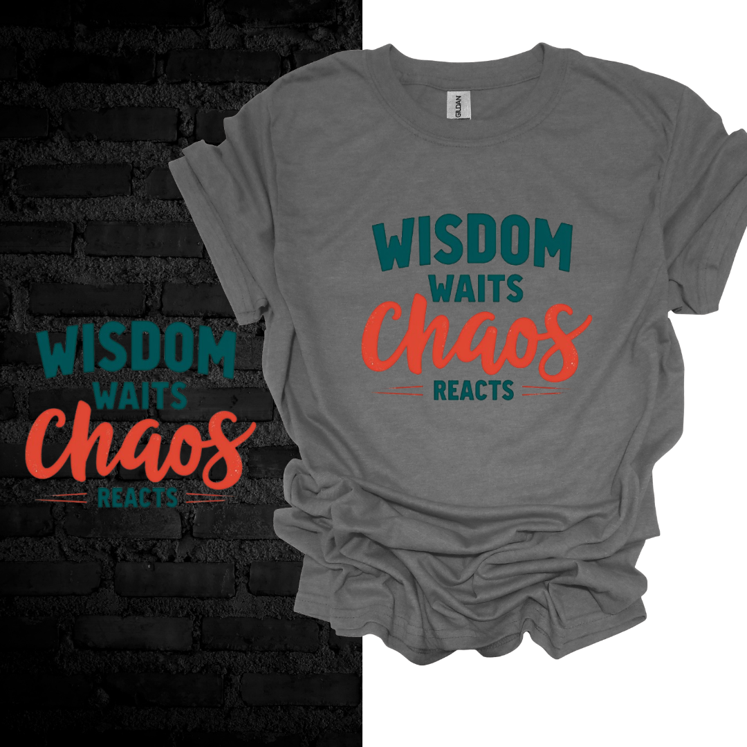 Wisdom Waits Chaos Reacts T-shirt