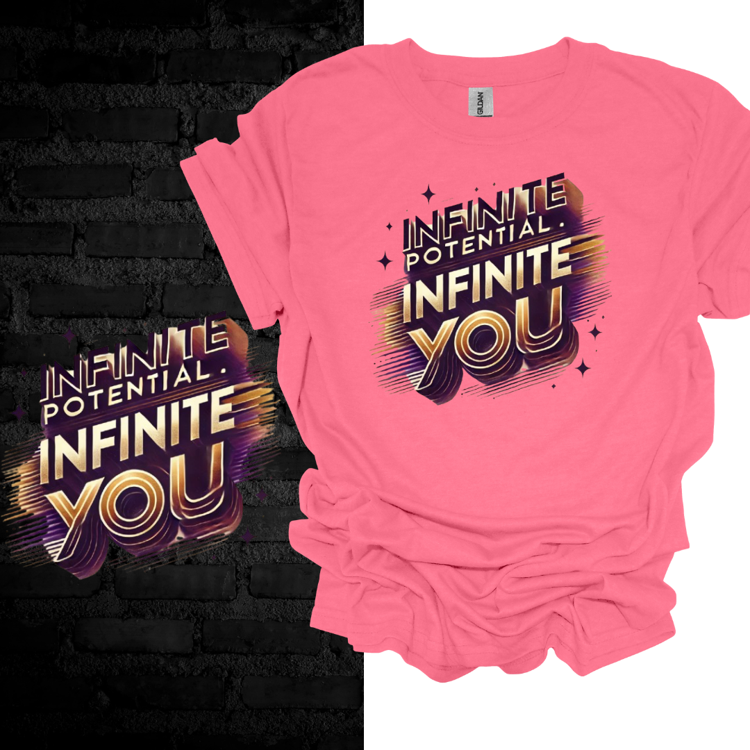 Infinite Potential. Infinite You. T-shirt