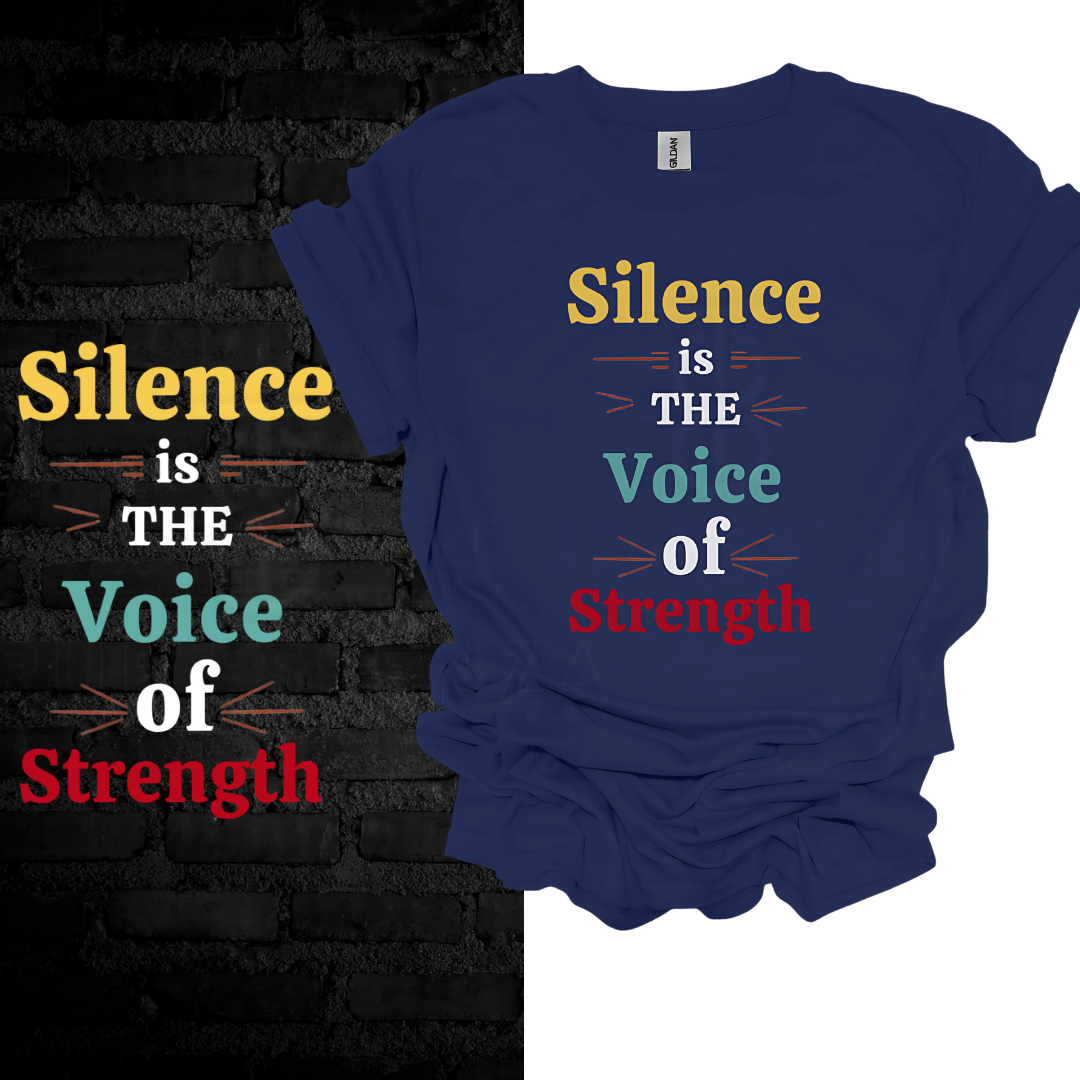 Silence Is The Voice Of Strength T-shirt