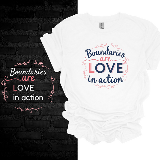 Boundaries Are Love In Action T-shirt