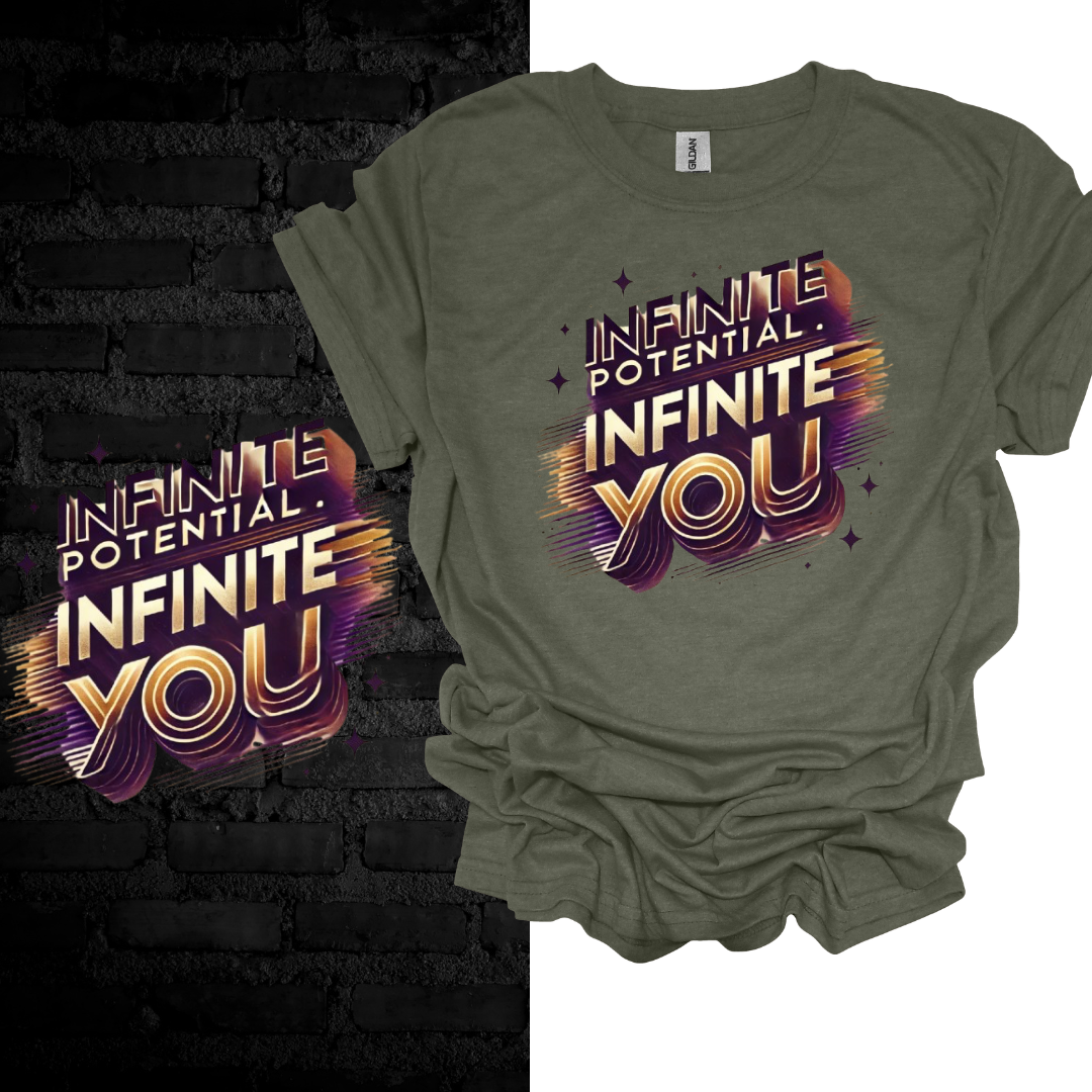 Infinite Potential. Infinite You. T-shirt