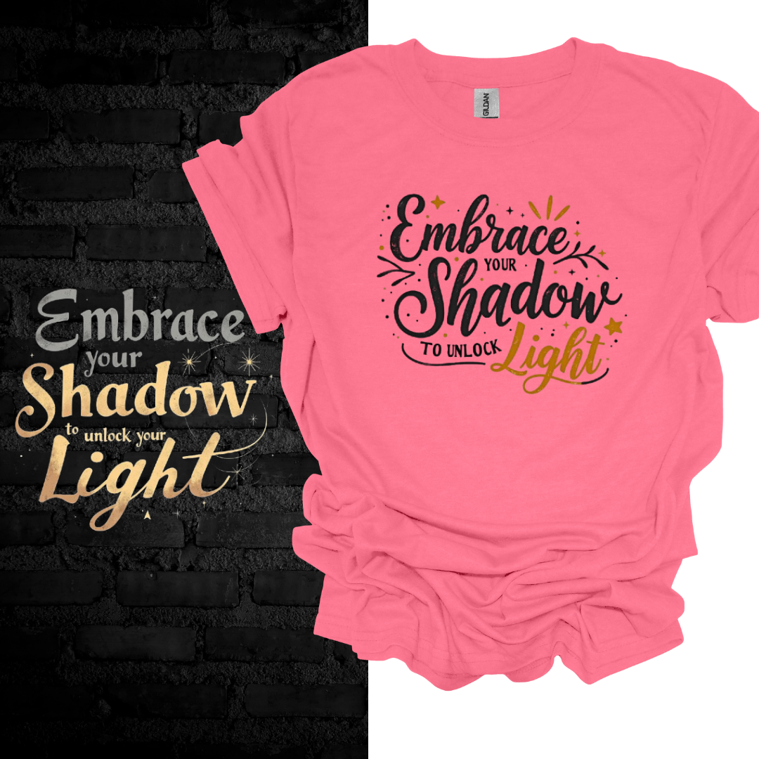 Embrace Your Shadow To Unlock Your Light T-shirt