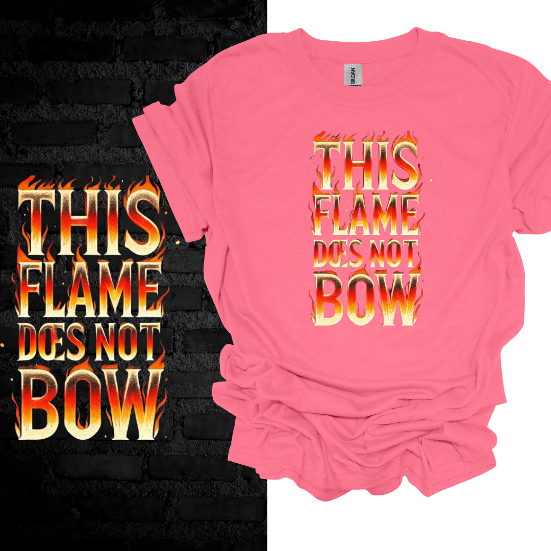 The Flame Does Not Bow T-shirt