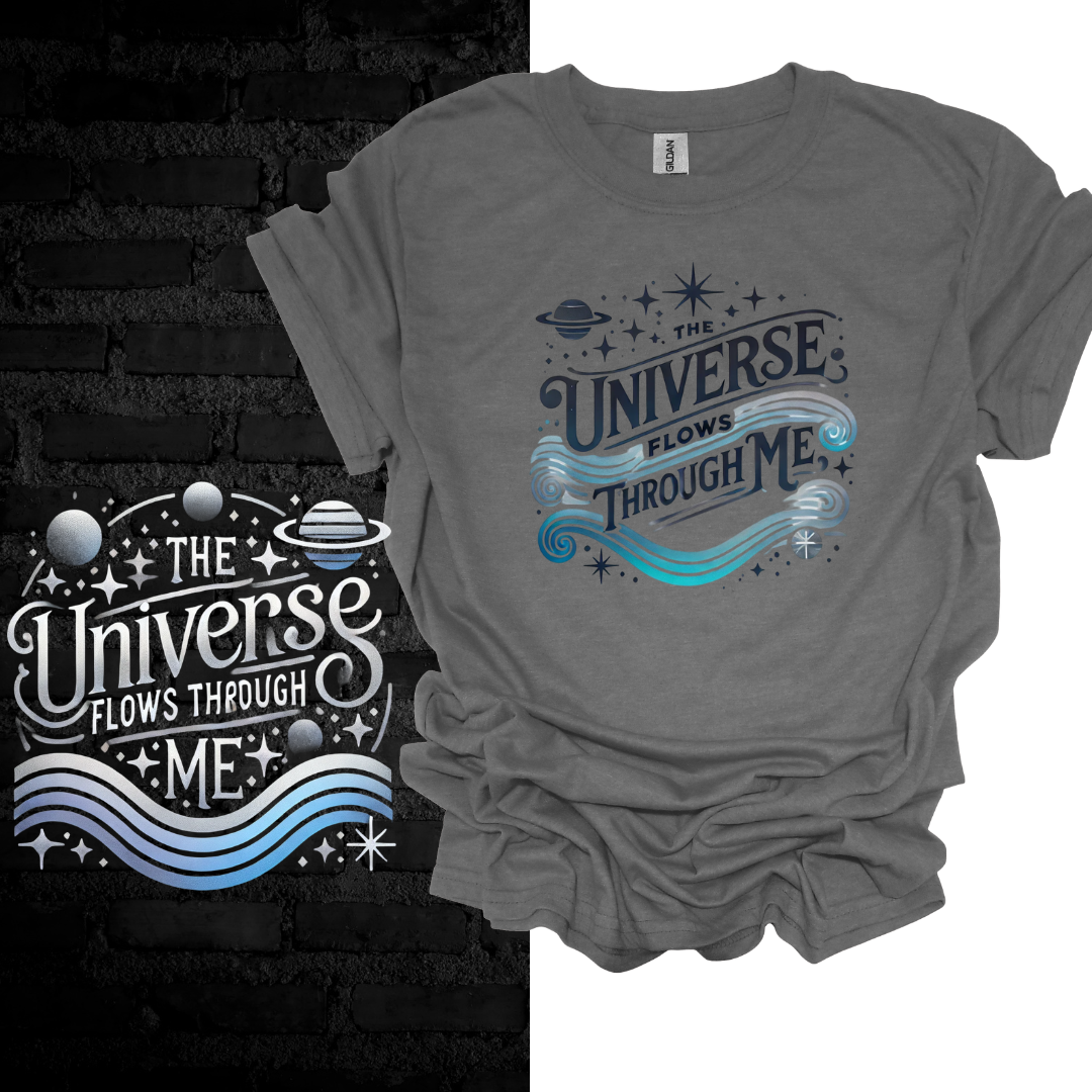 The Universe Flows Through Me T-shirt