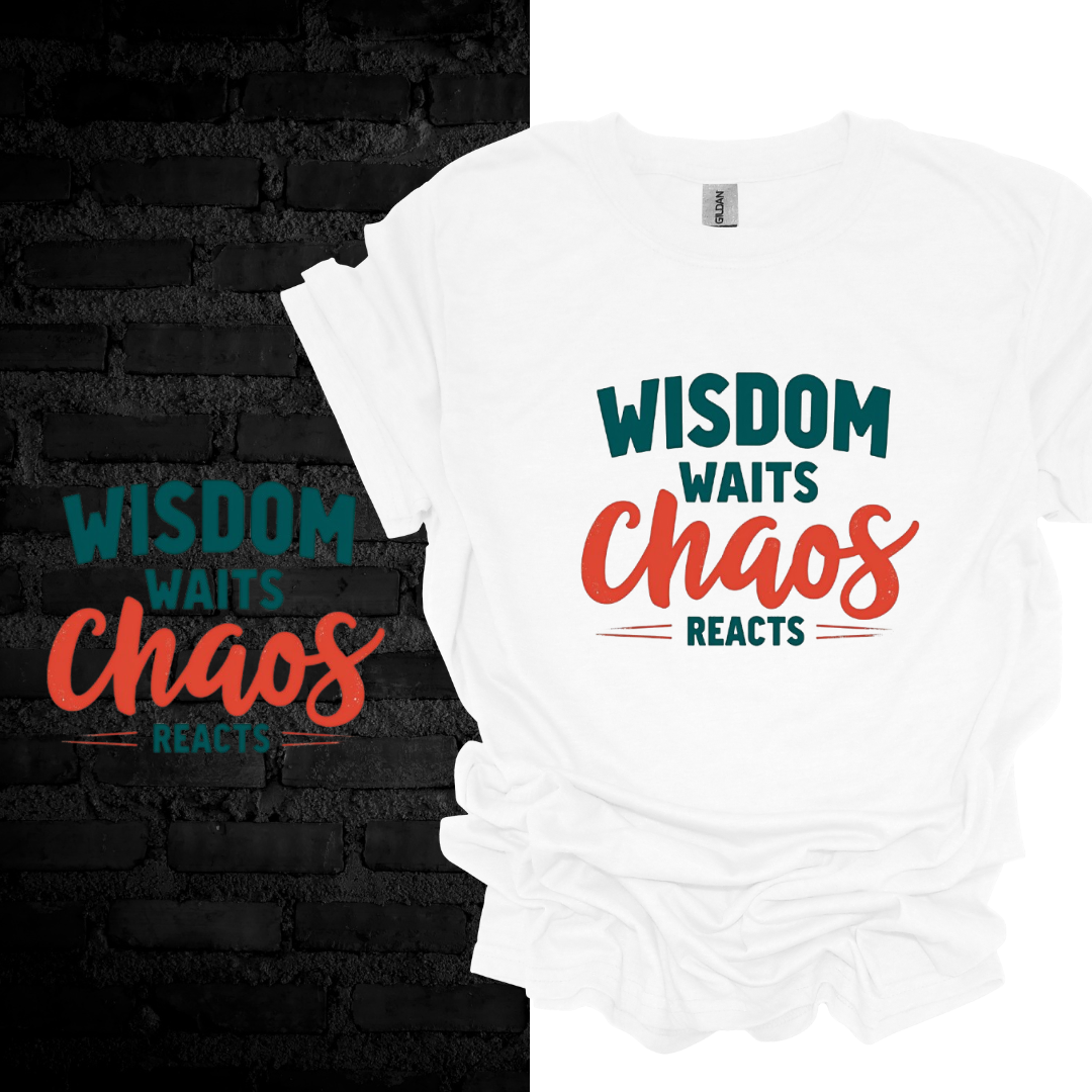 Wisdom Waits Chaos Reacts T-shirt