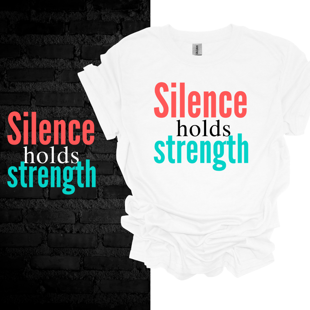 Silence Holds Strengh T-Shirt