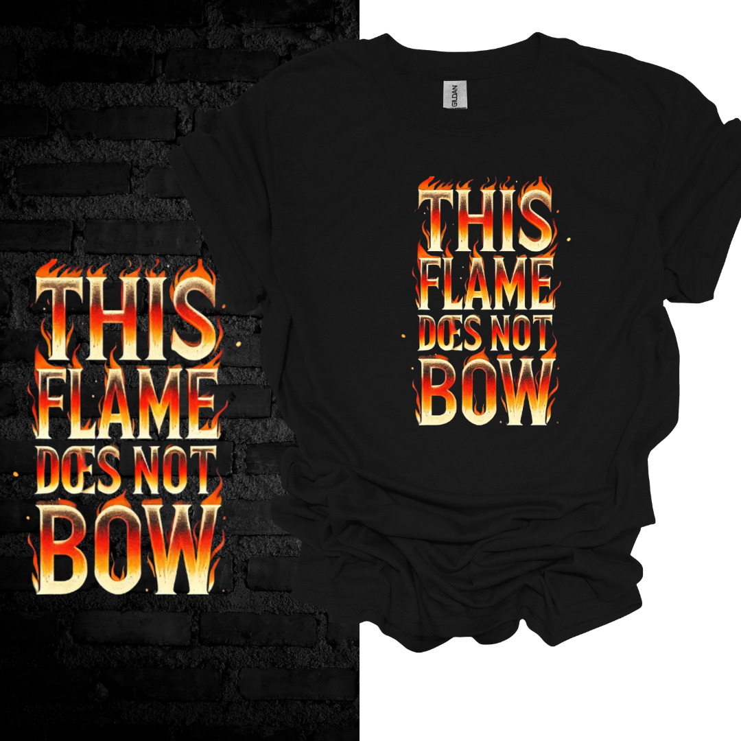 The Flame Does Not Bow T-shirt