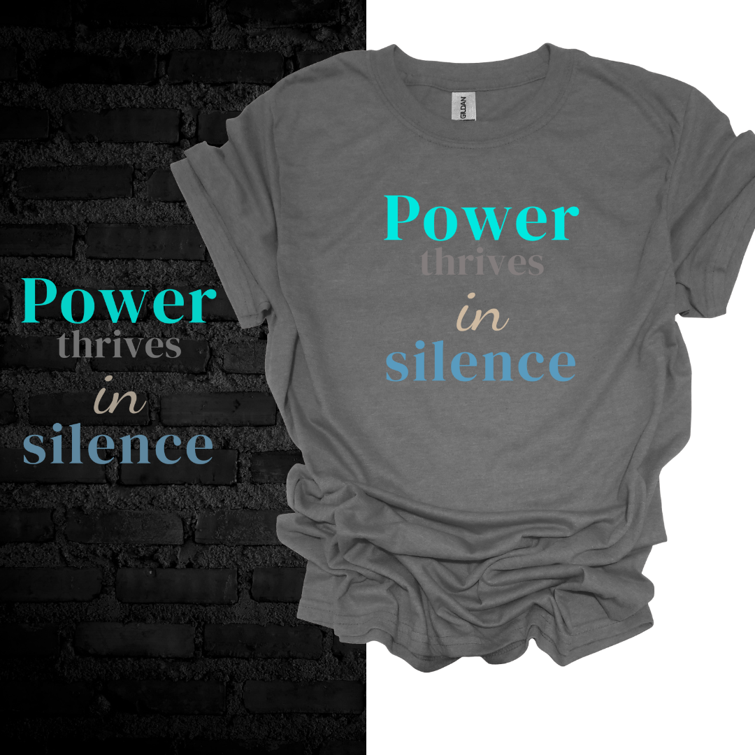 Power Thrives in Silence T-Shirt