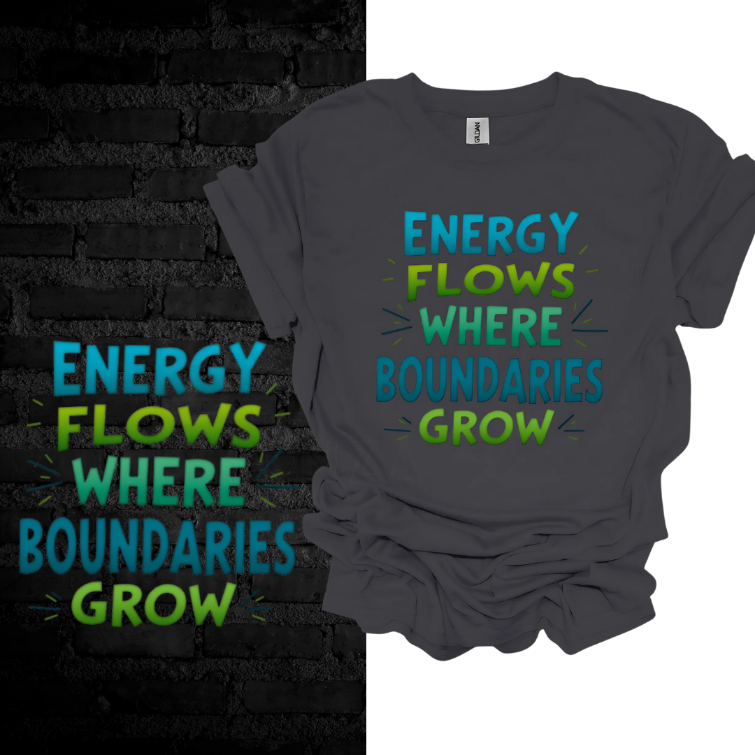 Energy Flows Where Boundaries Grow T-shirt