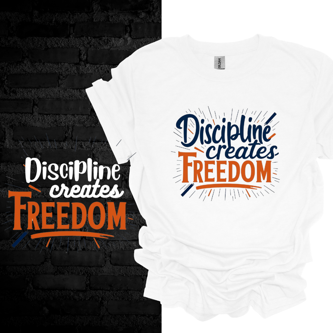 Discipline Creates Freedom T-shirt