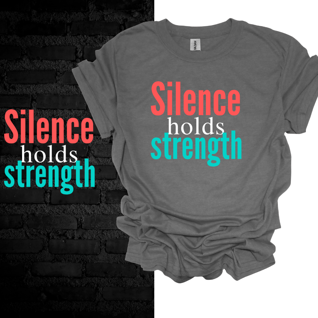 Silence Holds Strengh T-Shirt