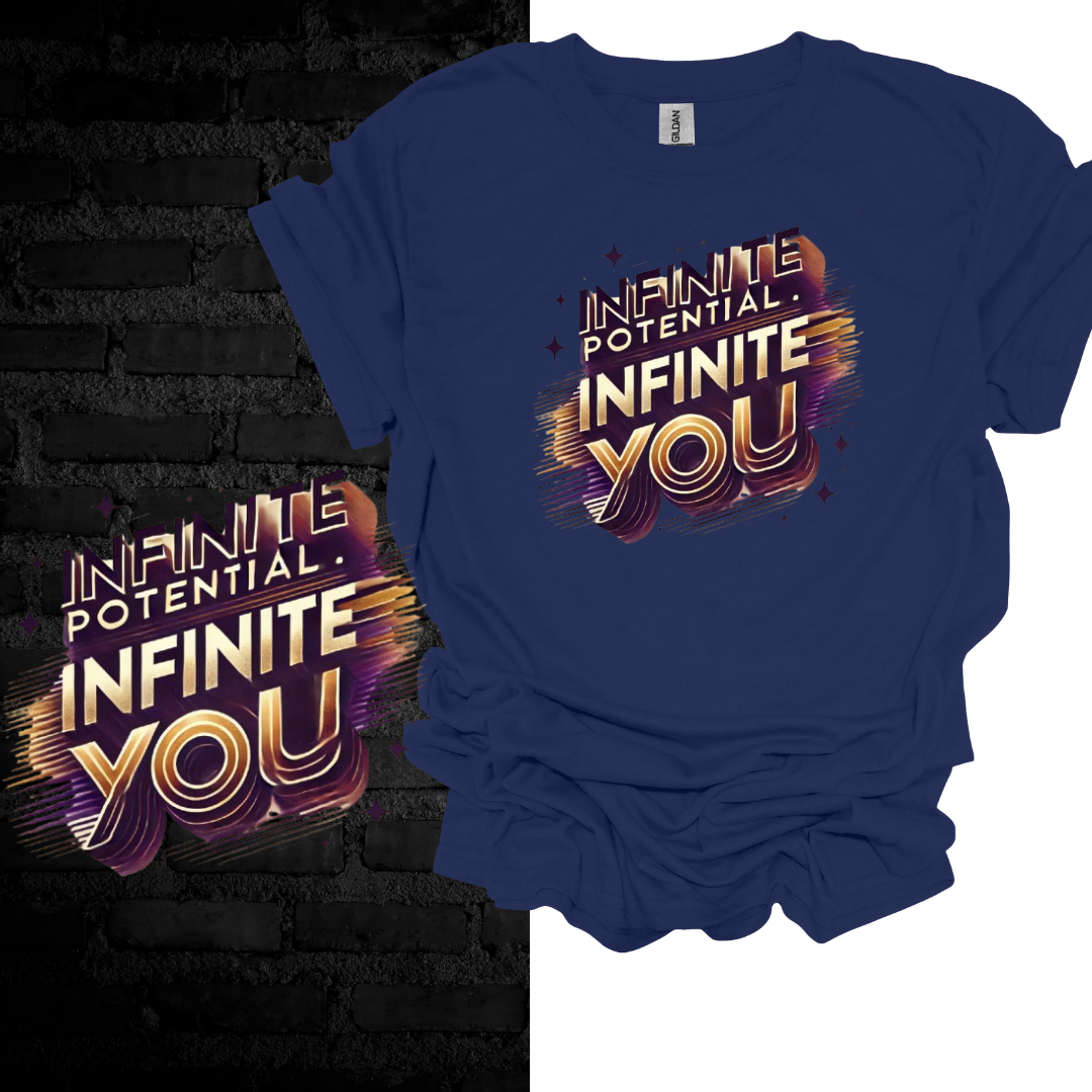 Infinite Potential. Infinite You. T-shirt