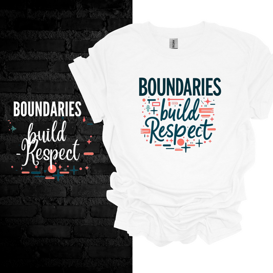 Boundaries Build Respect T-Shirt