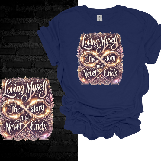 Loving Myself Is The Story That Never Ends T-shirt