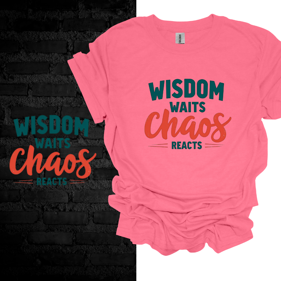 Wisdom Waits Chaos Reacts T-shirt