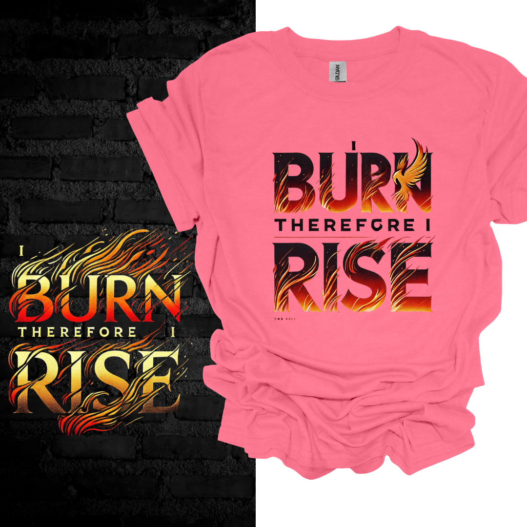 I Burn Therefore I Rise . T-shirt