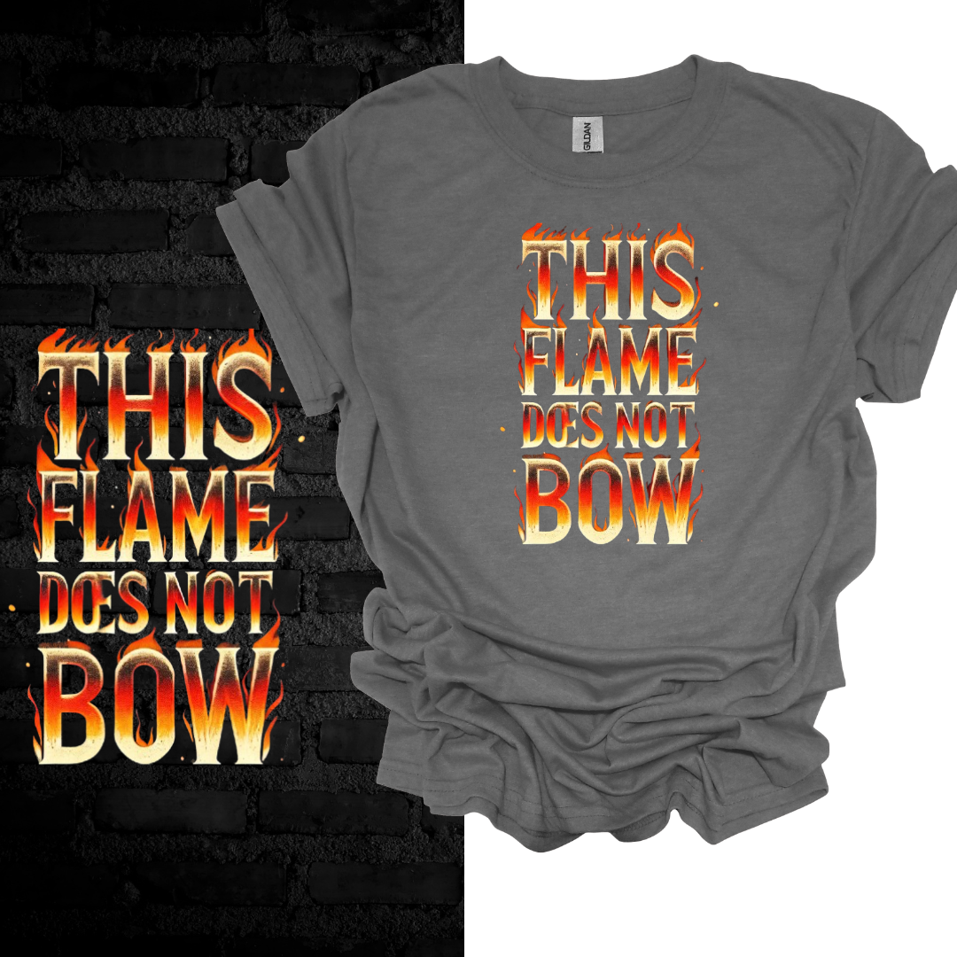 The Flame Does Not Bow T-shirt