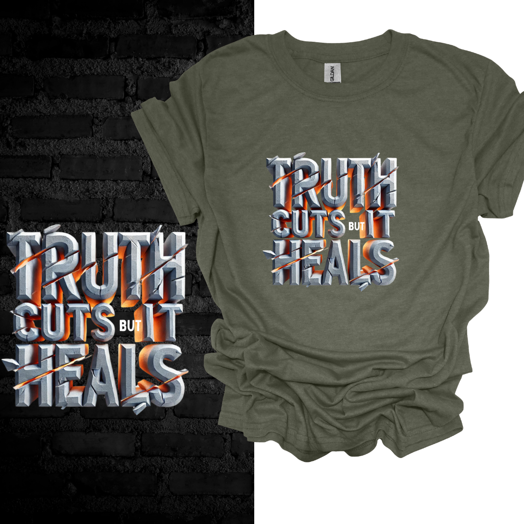 Truth Cuts But It Heals T-shirt