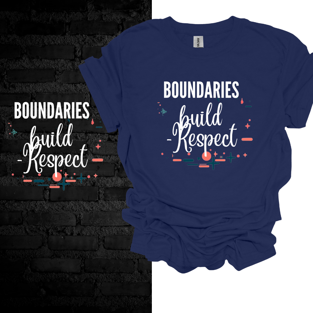 Boundaries Build Respect T-Shirt