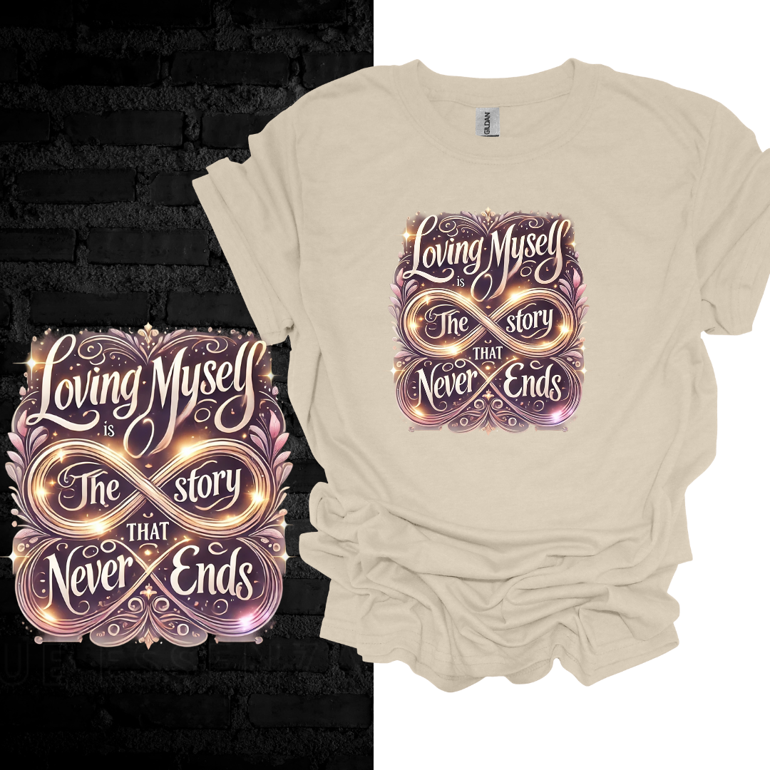 Loving Myself Is The Story That Never Ends T-shirt