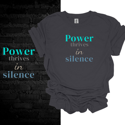 Power Thrives in Silence T-Shirt