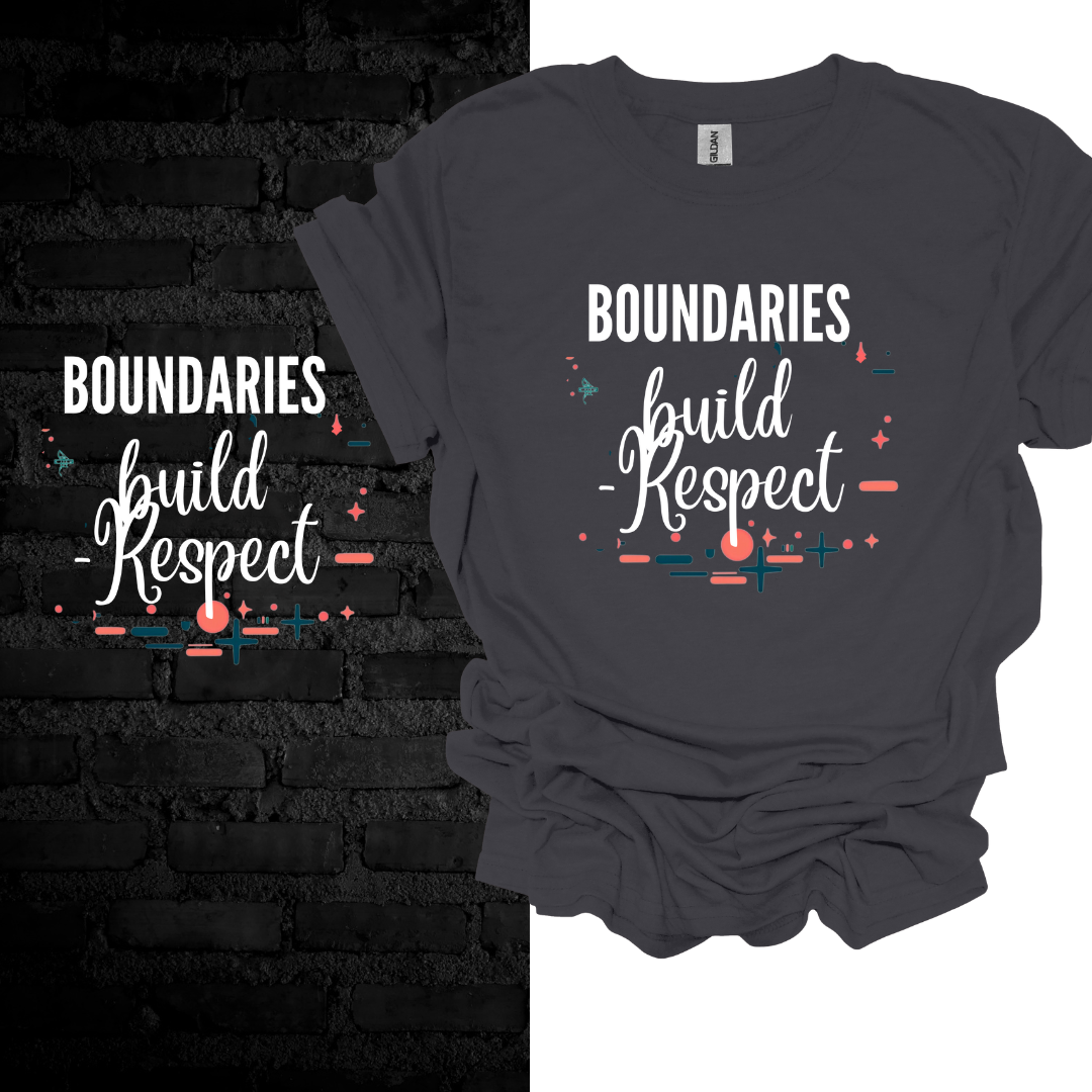 Boundaries Build Respect T-Shirt