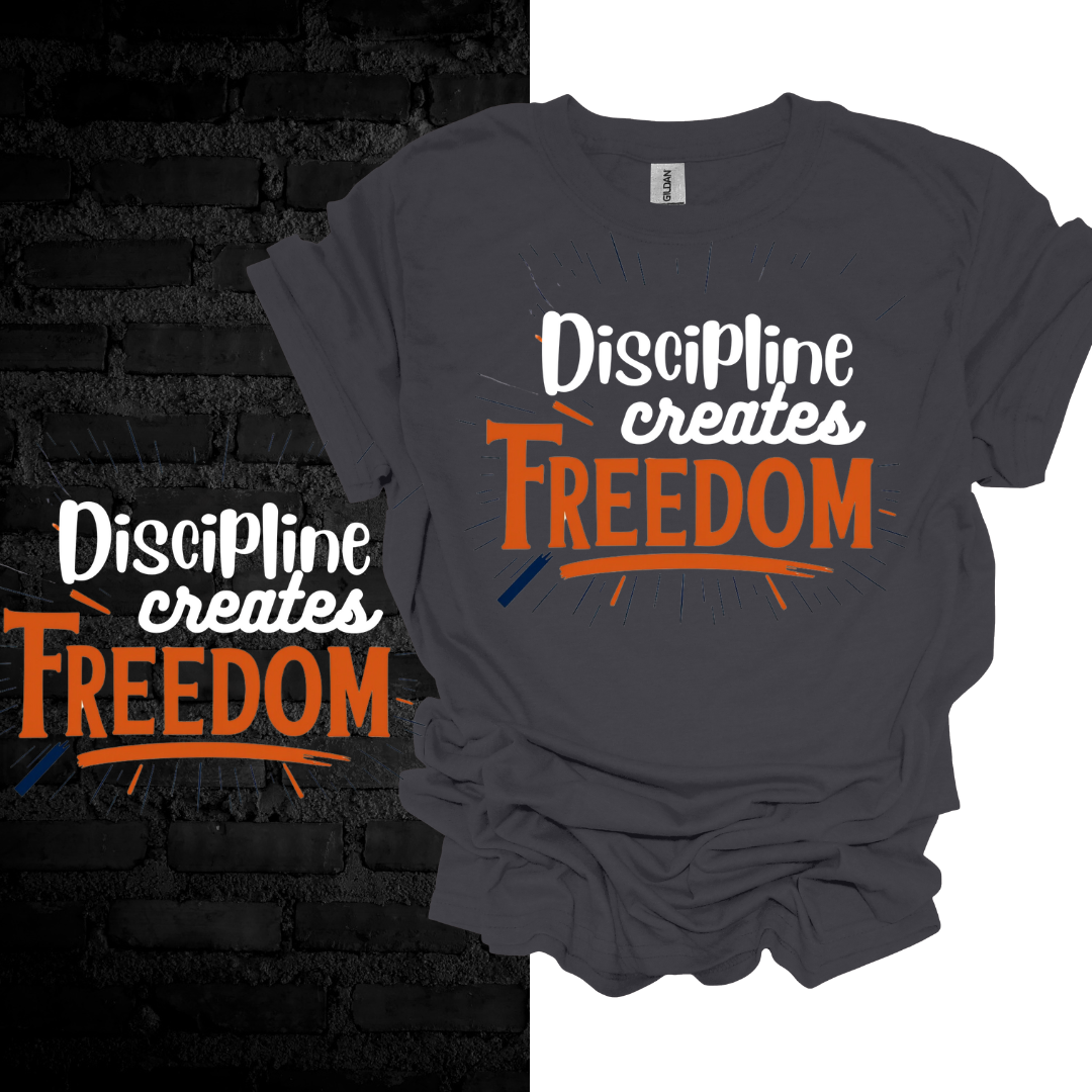 Discipline Creates Freedom T-shirt