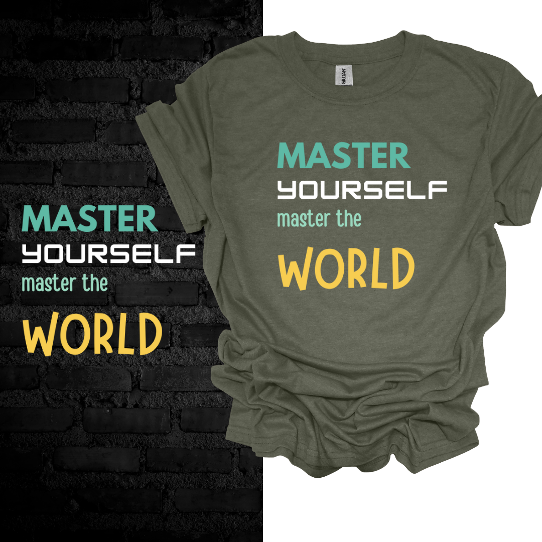 Master Yourself Master The World T-Shirt