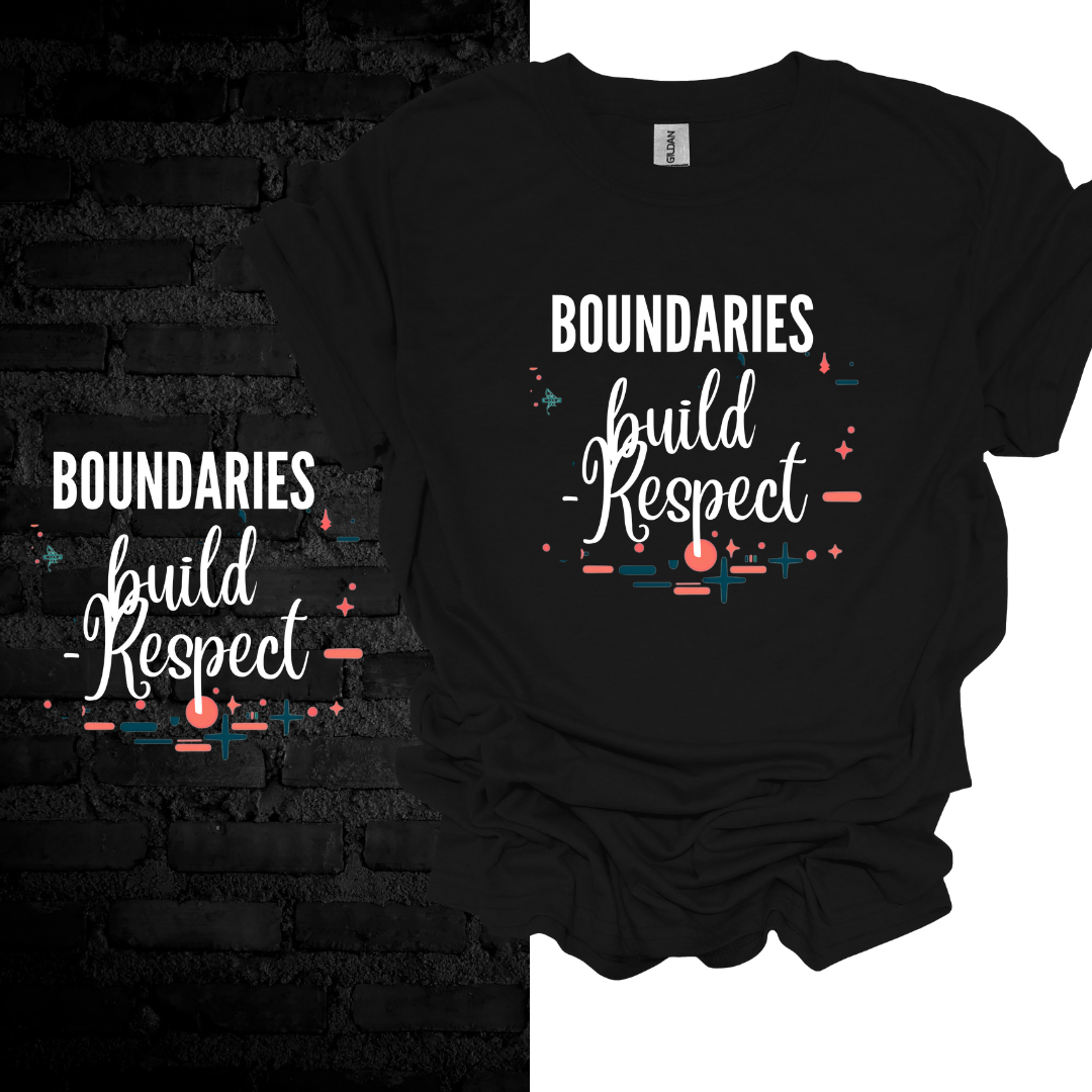 Boundaries Build Respect T-Shirt