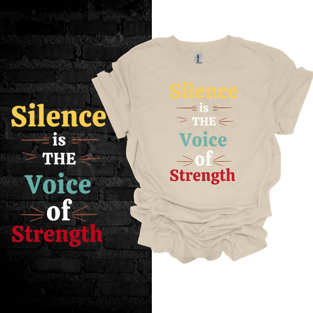 Silence Is The Voice Of Strength T-shirt