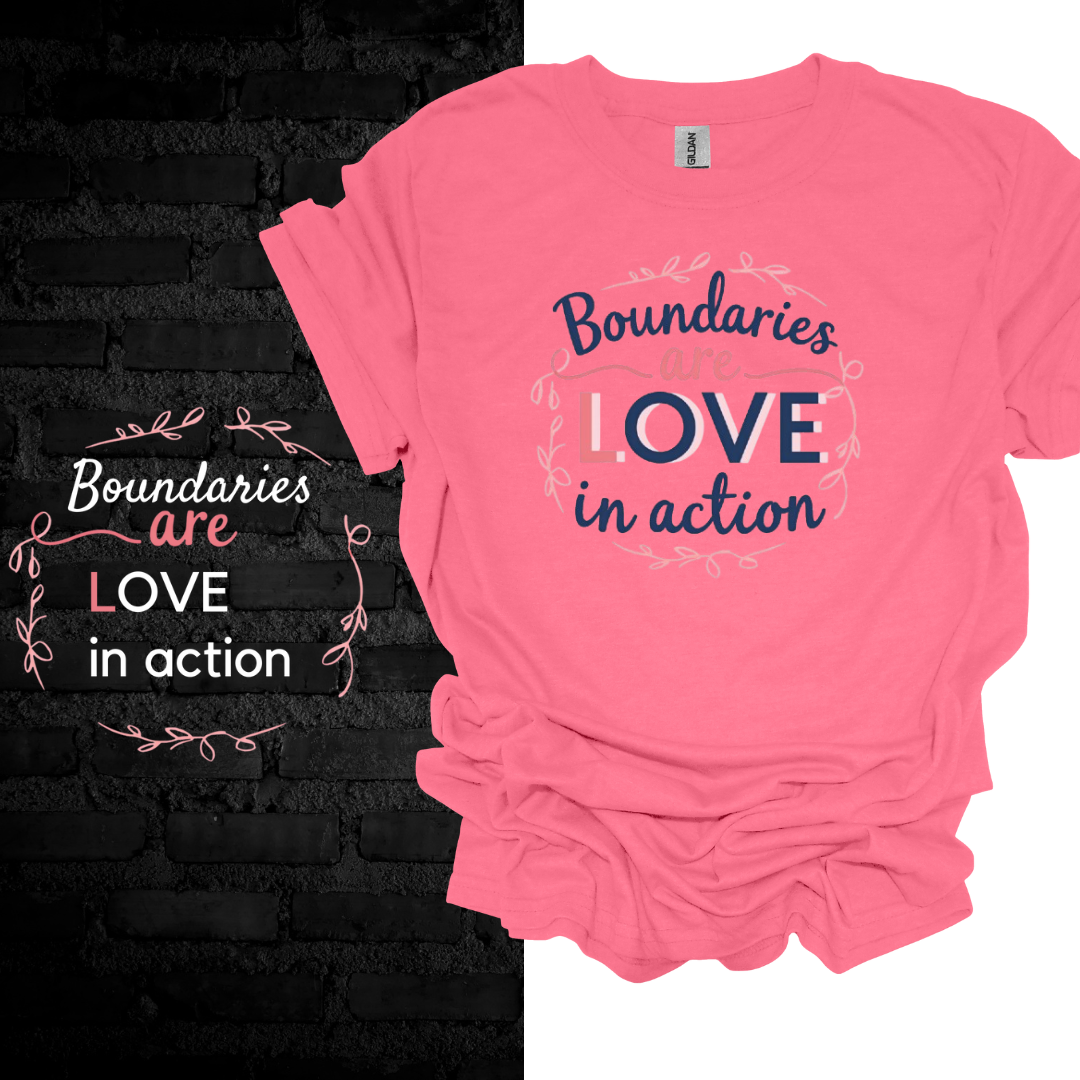 Boundaries Are Love In Action T-shirt