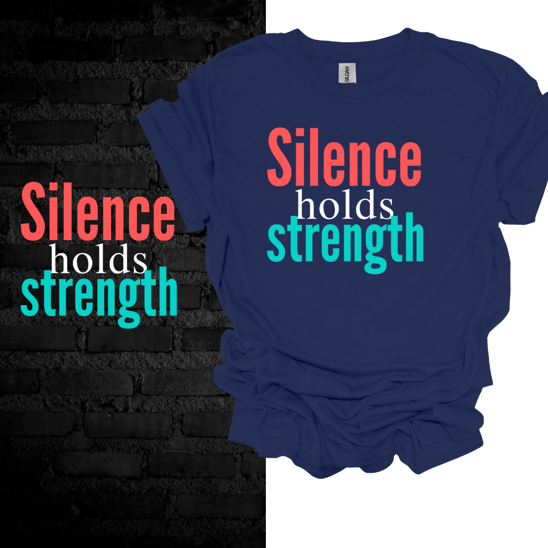 Silence Holds Strengh T-Shirt