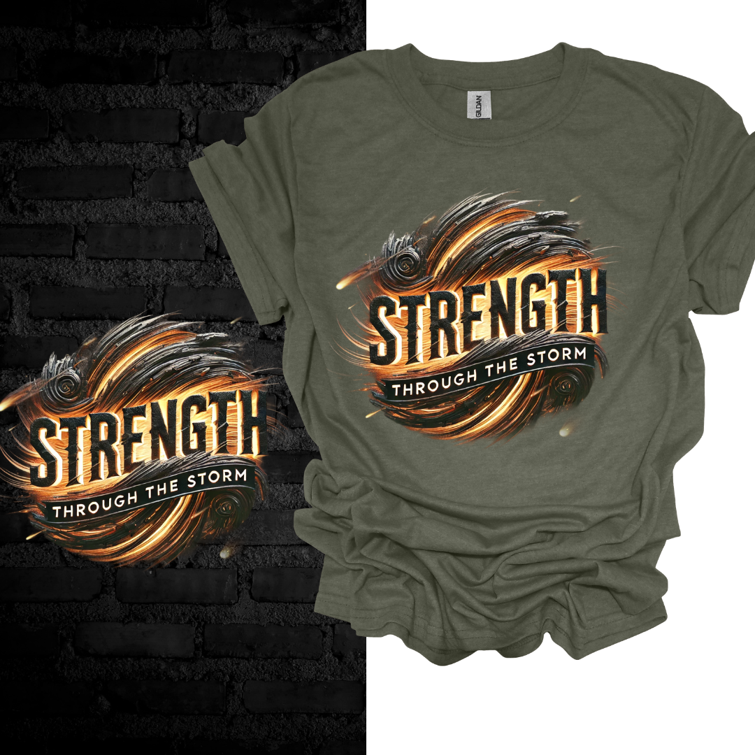 Strength Through the Storm T-shirt