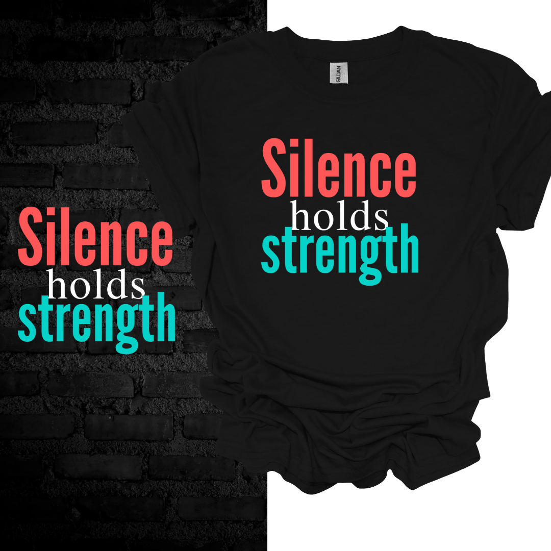 Silence Holds Strengh T-Shirt