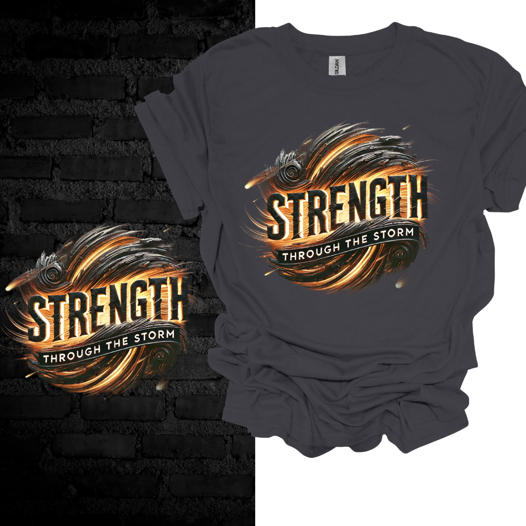 Strength Through the Storm T-shirt