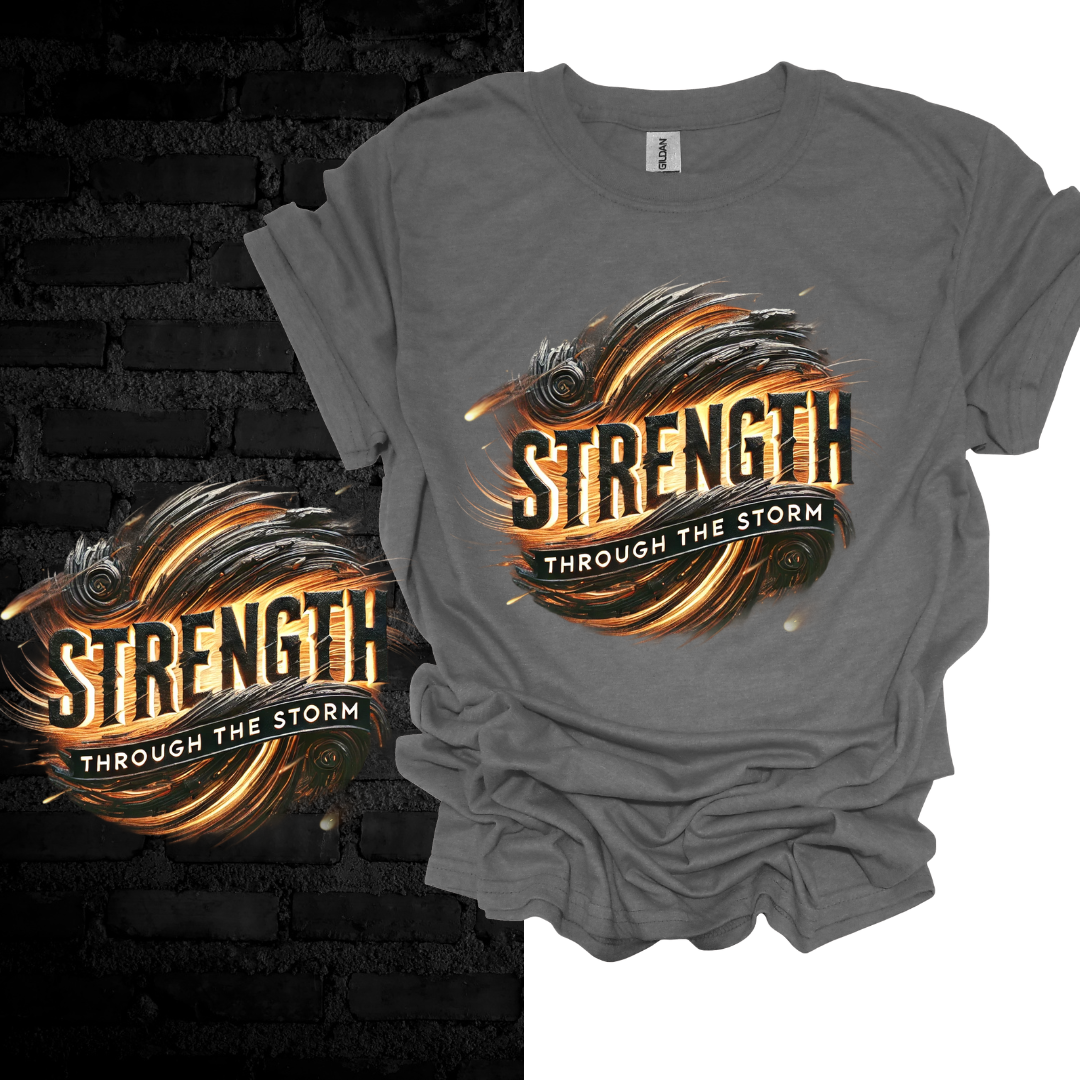 Strength Through the Storm T-shirt