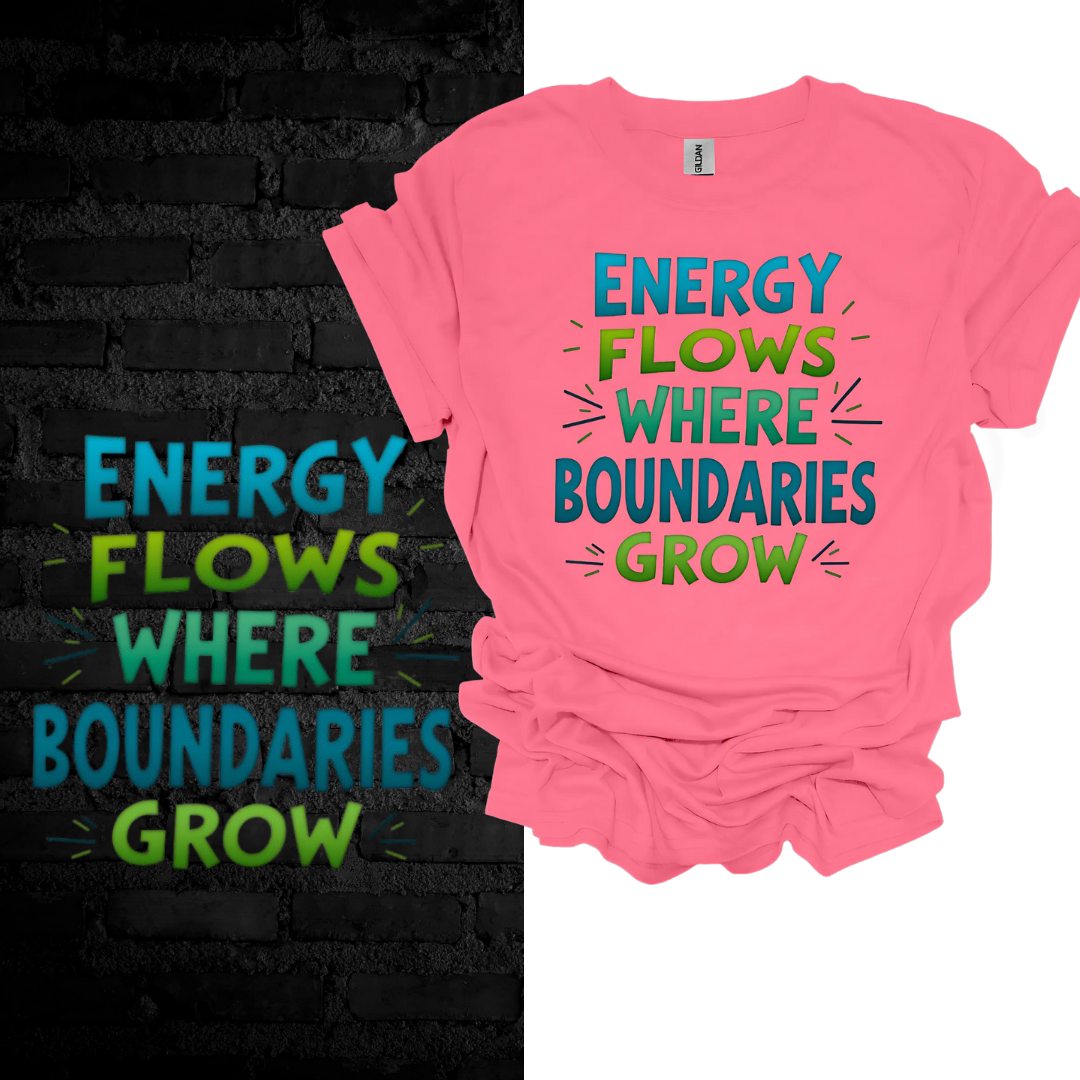 Energy Flows Where Boundaries Grow T-shirt