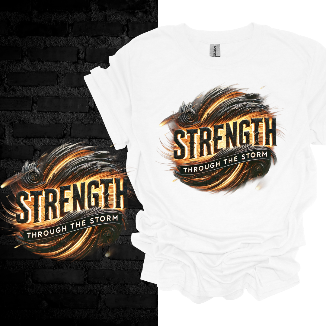 Strength Through the Storm T-shirt