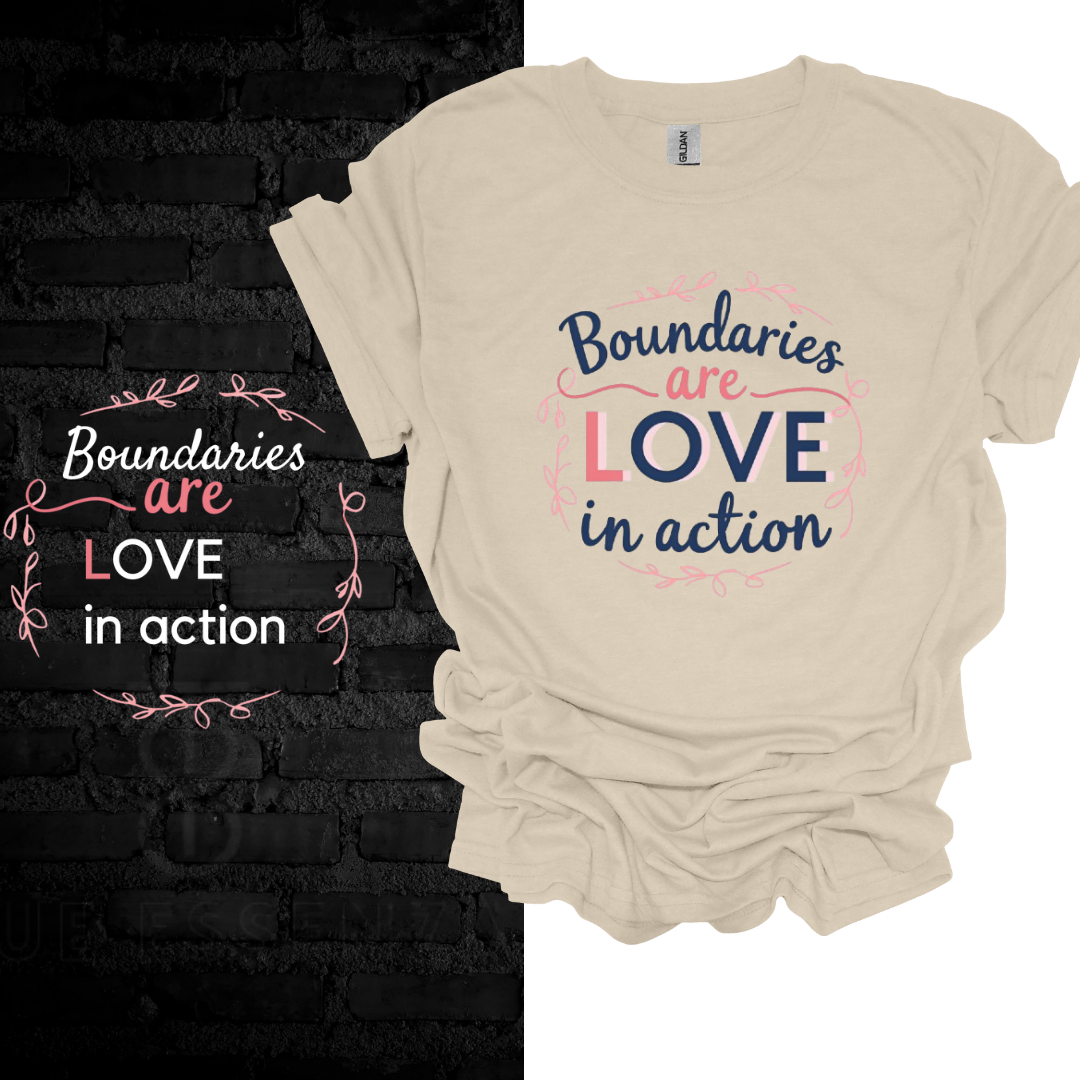 Boundaries Are Love In Action T-shirt