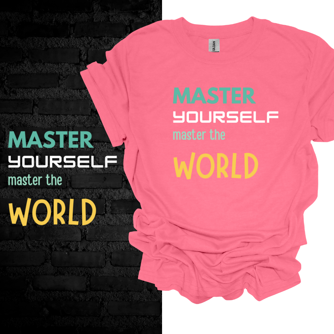 Master Yourself Master The World T-Shirt