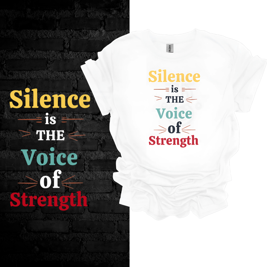 Silence Is The Voice Of Strength T-shirt