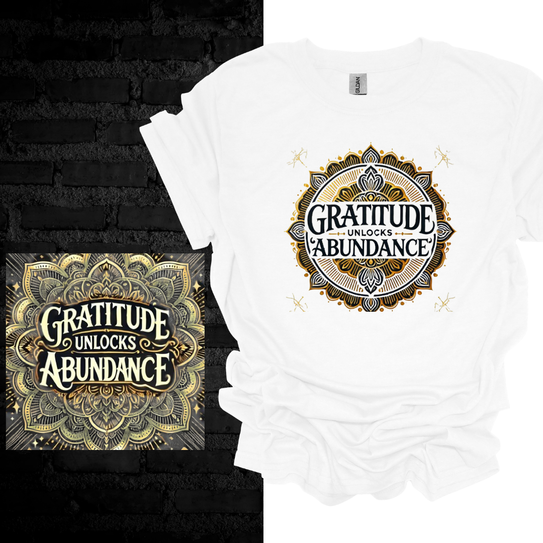 Gratitude Unlocks Abundance. T-shirt